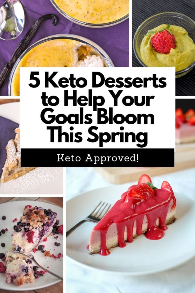 Five Keto Approved Desserts to help you goals bloom this spring! #keto #ketogenic #ketorecipe #ketodesserts