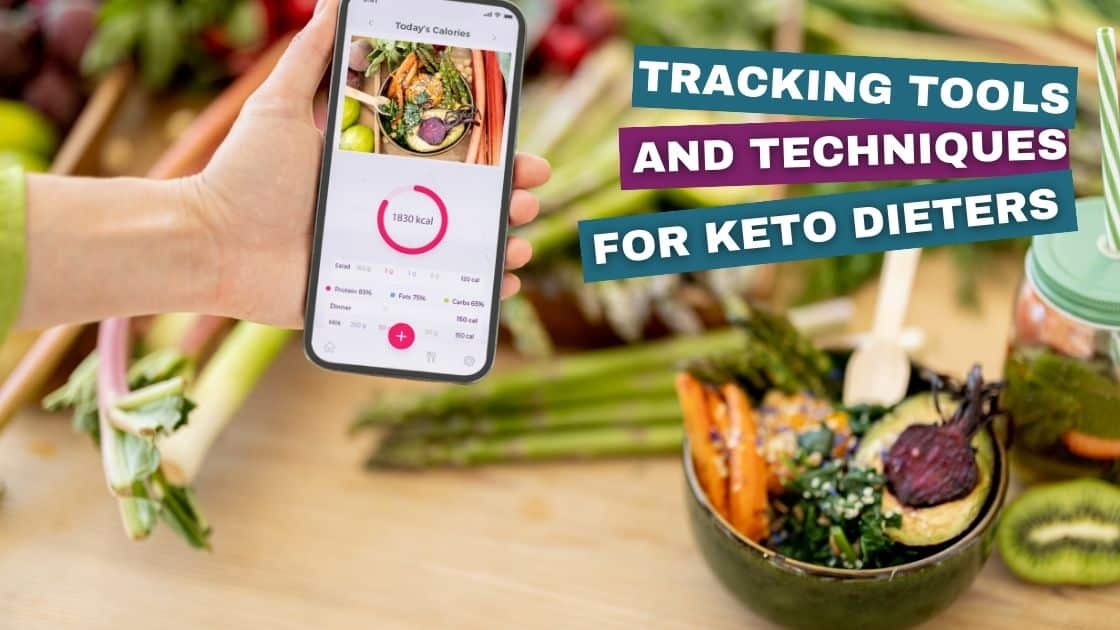 Tracking Tools and Techniques for Keto Dieters