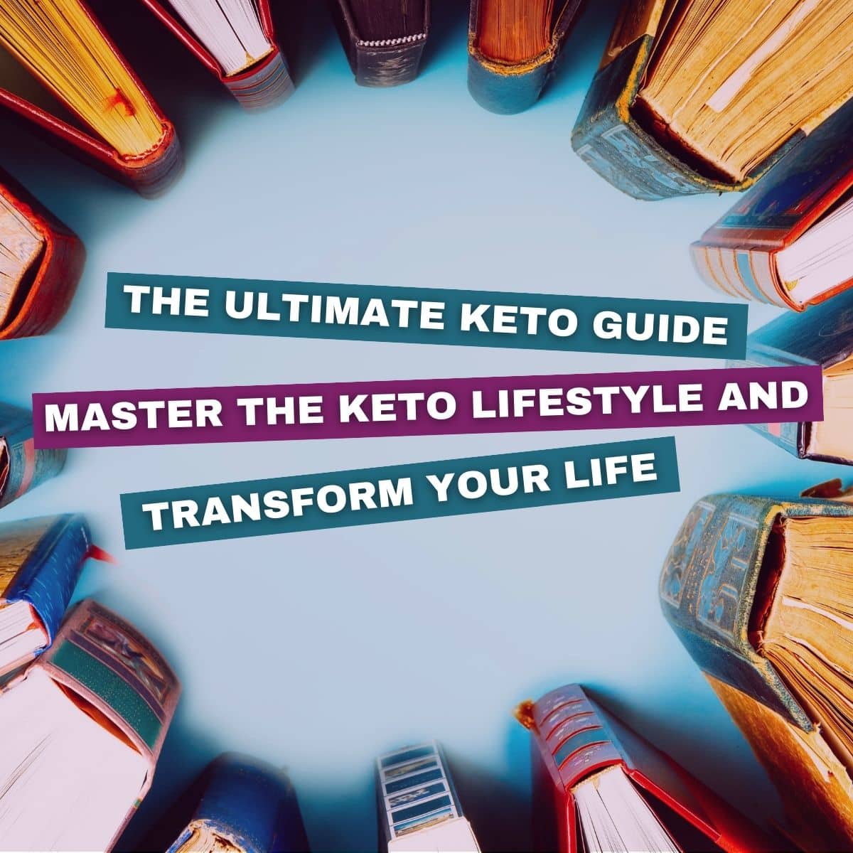 The Ultimate Ketogenic Diet Guide: Master the Keto Lifestyle & Transform Your Life