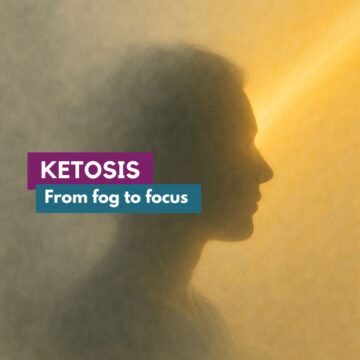Silhouette of a woman’s profile emerging from fog into golden light with the text ‘Ketosis: From Fog to Focus