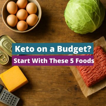 Keto on a Budget: 5 Foods That Save You Money